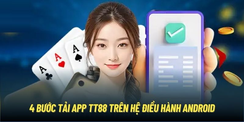 4 bước tải app TT88 trên hệ điều hành Android