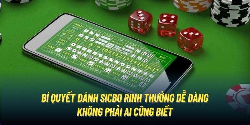 Bí quyết đánh Sicbo rinh thưởng dễ dàng không phải ai cũng biết